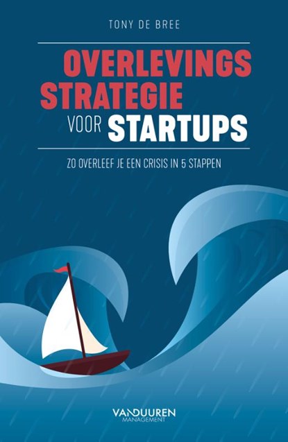 Overlevingsstrategie voor startups, Tony de Bree - Paperback - 9789089655257