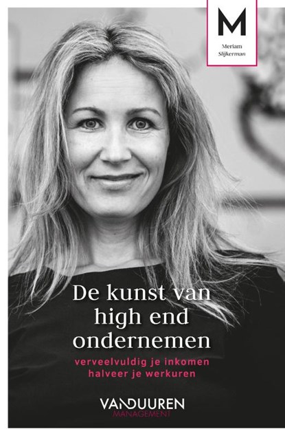 De kunst van high end ondernemen, Meriam Slijkerman - Paperback - 9789089655295