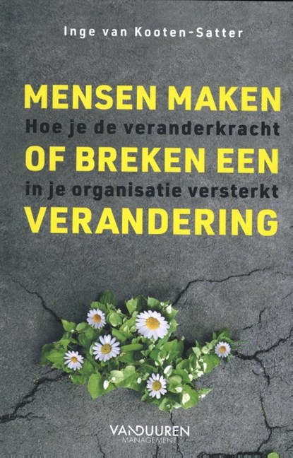 Mensen maken of breken een verandering, Inge van Kooten-Satter - Paperback - 9789089655370