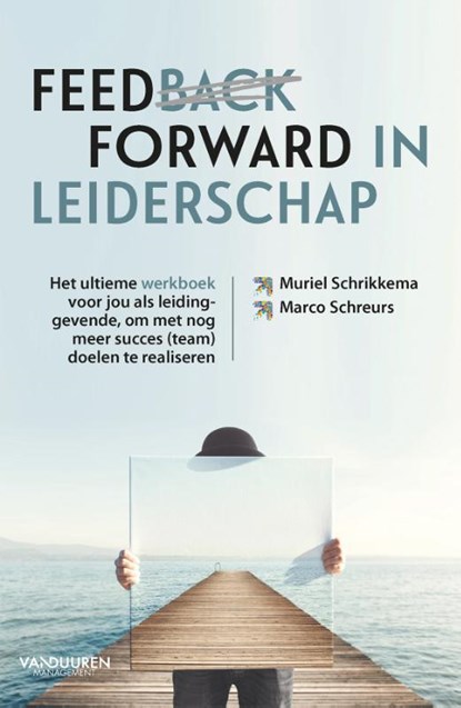 Feedforward in leiderschap, Muriel Schrikkema ; Marco Schreurs - Paperback - 9789089655479