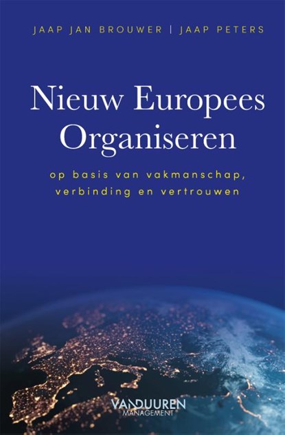 Nieuw Europees Organiseren, Jaap Jan Brouwer ; Jaap Peters - Paperback - 9789089655677