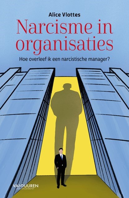Narcisme in organisaties, Alice Vlottes - Paperback - 9789089655806