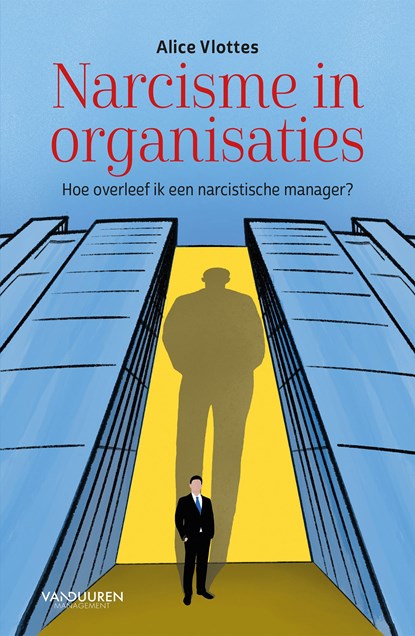 Narcisme in organisaties, Alice Vlottes - Ebook - 9789089655813