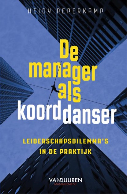 De manager als koorddanser, Heidy Peperkamp - Paperback - 9789089655820