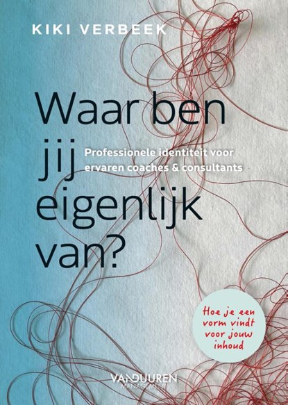 Waar ben jij eigenlijk van?, Kiki Verbeek - Gebonden - 9789089655943