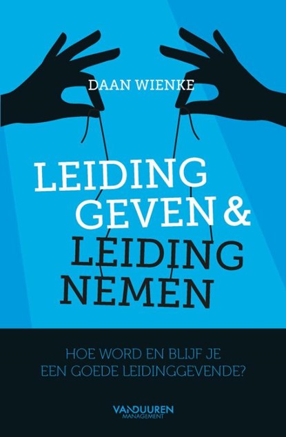 Leiding geven en leiding nemen, Daan Wienke - Paperback - 9789089656247