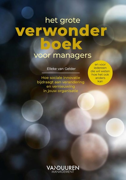 Het grote verwonderboek voor managers, Elleke van Gelder - Gebonden - 9789089656308