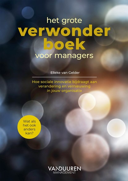 Het grote verwonderboek voor managers, Elleke van Gelder - Ebook - 9789089656315