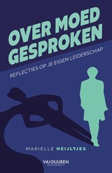 Over moed gesproken - Marielle Heijltjes - 9789089657244