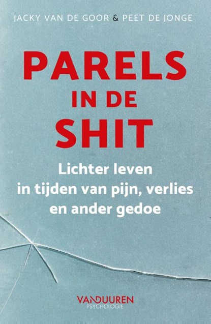 Parels in de shit, Jacky van de Goor ; Peet de Jonge - Paperback - 9789089657305