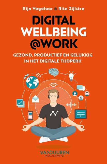 Digital wellbeing @ work, Rita Zijlstra ; Rijn Vogelaar - Ebook - 9789089658029