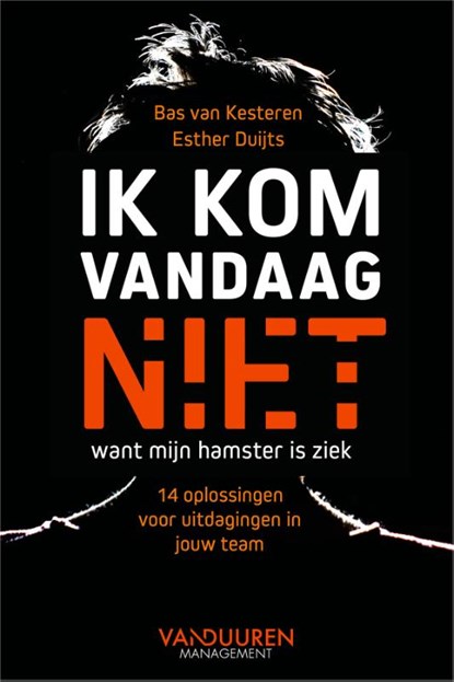 Ik kom vandaag niet, want mijn hamster is ziek, Bas van Kesteren ; Esther Duijts - Paperback - 9789089658050