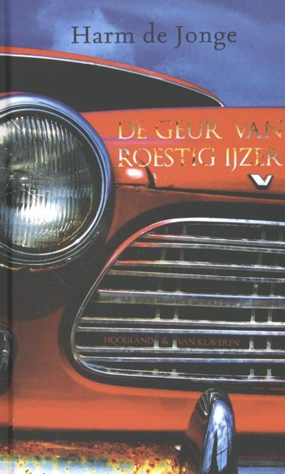 De geur van roestig ijzer, Harm de Jonge - Gebonden - 9789089671639