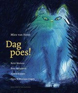 Dag poes! - Mies van Hout ; Bette Westera ; Koos Meinderts ; Sjoerd Kuyper ; Hans & Monique Hagen - 9789089672353