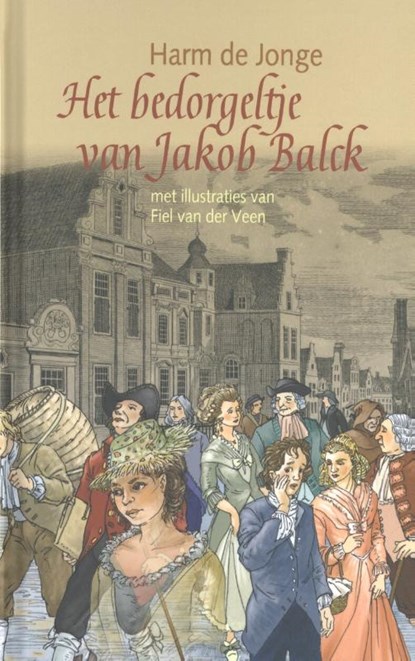 Het bedorgeltje van Jakob Balck, Harm de Jonge - Gebonden - 9789089672520