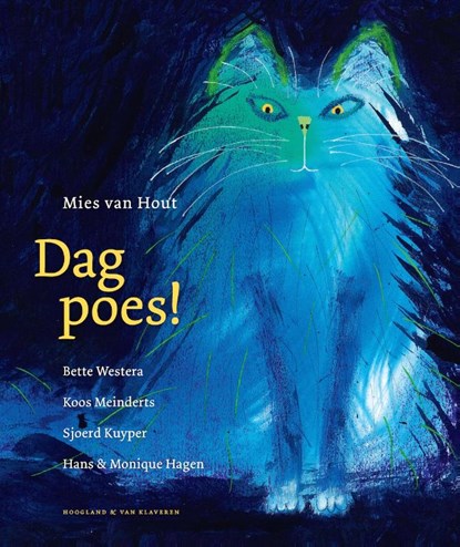 Dag poes!, Mies van Hout ; Sjoerd Kuyper ; Bette Westera ; Hans & Monique Hagen ; Koos Meinderts - Gebonden - 9789089672643