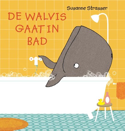 De walvis gaat in bad, Susanne Strasser - Gebonden - 9789089672872