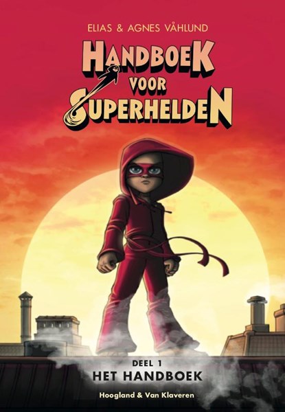 Handboek voor superhelden deel 1, Elias Vahlund ; Agnes Vahlund - Gebonden - 9789089672940