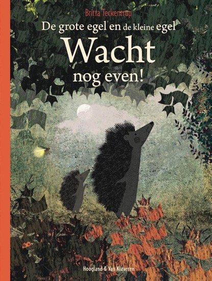 Wacht nog even!, Britta Teckentrup - Gebonden - 9789089673749