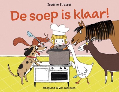 De soep is klaar!, Susanne Strasser - Gebonden - 9789089674036