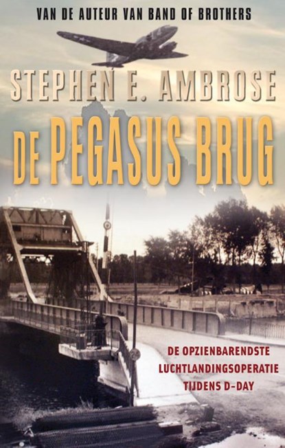 De Pegasusbrug, Stephen E Ambrose - Paperback - 9789089680228