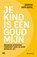 Je kind is een goudmijn, Sophie van Gool - Paperback - 9789089682628