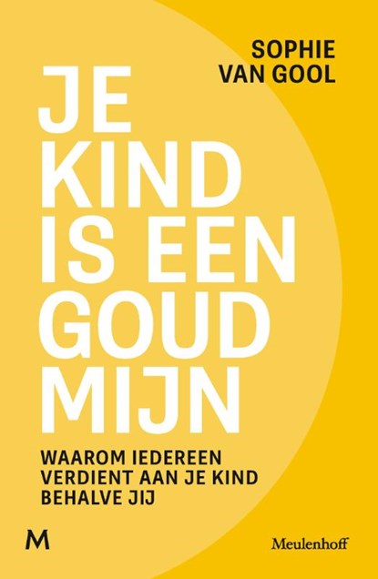 Je kind is een goudmijn, Sophie van Gool - Paperback - 9789089682628