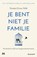 Je bent niet je familie, Noémi Orvos-Tóth - Paperback - 9789089682949