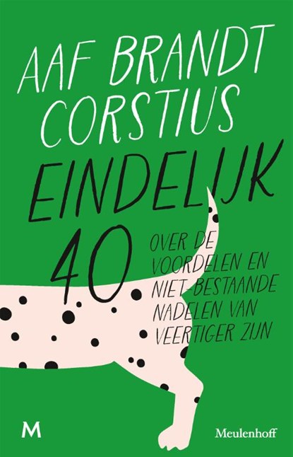 Eindelijk 40, Aaf Brandt Corstius - Paperback - 9789089682963