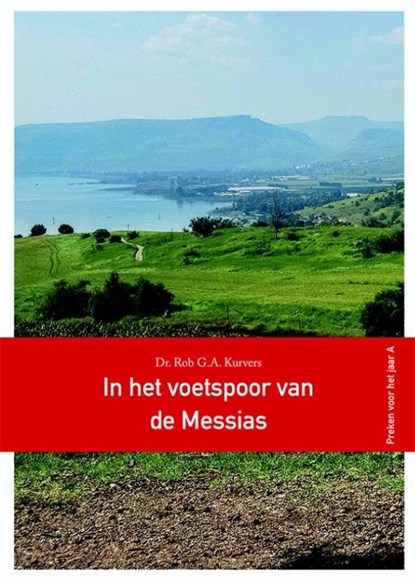 In het voetspoor van de Messias, Rob G.A. Kurvers - Paperback - 9789089721426