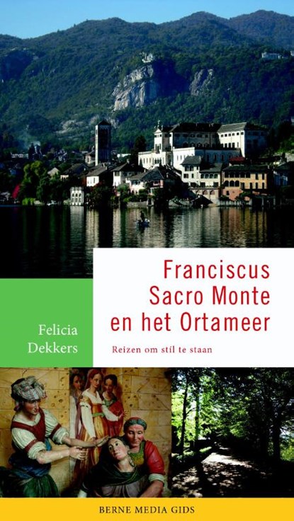 Franciscus, Sacro Monte en het Ortameer, Felicia Dekkers - Paperback - 9789089721679