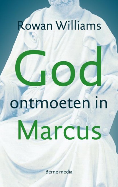 God ontmoeten in Marcus, Rowan Williams - Paperback - 9789089721921