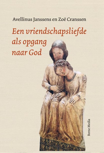 Een vriendschapsliefde als opgang naar God, Avelinus Janssens ; Zoë Cranssen - Paperback - 9789089722287
