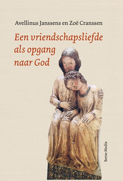Een vriendschapsliefde als opgang naar God, Avelinus Janssens ; Zoë Cranssen - Ebook - 9789089722294