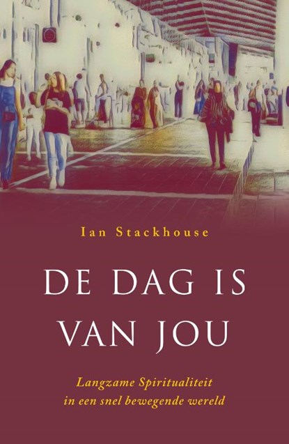 De dag is van jou, Ian Stackhouse - Paperback - 9789089724489