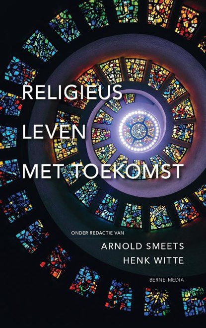 Religieus leven met toekomst, Arnold Smeets ; Henk Witte (red.) - Paperback - 9789089724502