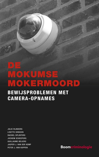 De Mokumse mokermoord, Julie Rijnders ; Lisette Dirksen ; Rachel Splinters ; Jochem Scheepers ; Guillaume Beijers ; Jasper J. van der Kemp ; Peter J. van Koppen - Ebook - 9789089741394