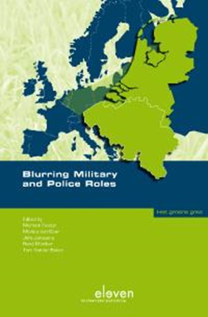 Blurring Military and Police Roles, Marleen Easton ; Monica den Boer ; Jelle Janssens - Paperback - 9789089743091