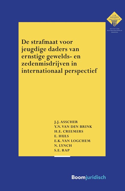 De strafmaat voor jeugdige daders van ernstige gewelds- en zedenmisdrijven in internationaal perspectief, J.J. Asscher ; Y.N. van den Brink ; H.E. Creemers ; E. Huls ; E.K. van Logchem ; N. Lynch ; S.E. Rap - Ebook - 9789089745170