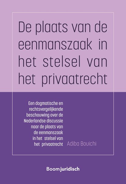 De plaats van de eenmanszaak in het stelsel van het privaatrecht, Adiba Bouichi - Ebook - 9789089745217