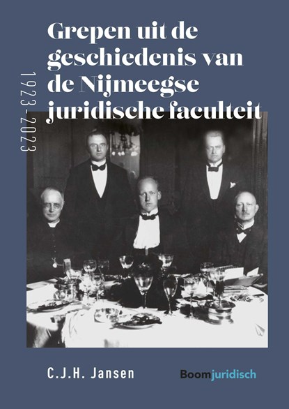 Grepen uit de geschiedenis van de Nijmeegse juridische faculteit (1923-2023), C.J.H. Jansen - Ebook - 9789089746030