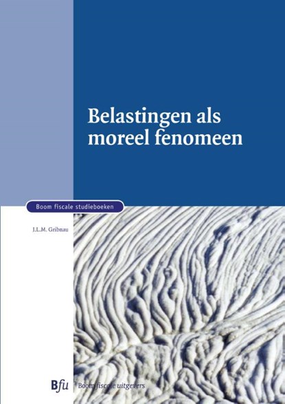 Belastingen als moreel fenomeen, J.L.M. Gribnau - Paperback - 9789089747488