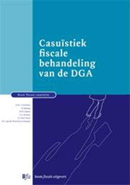 Boom fiscale casuïstiek Casuïstiek fiscale behandeling van de DGA, R.P.C. Cornelisse ; N. Idsinga ; J.W.E. Litjens ; A.L. Mertens ; S.J. van der Mol-Verver ; H.F. Weerd-van Joolingen - Paperback - 9789089748089