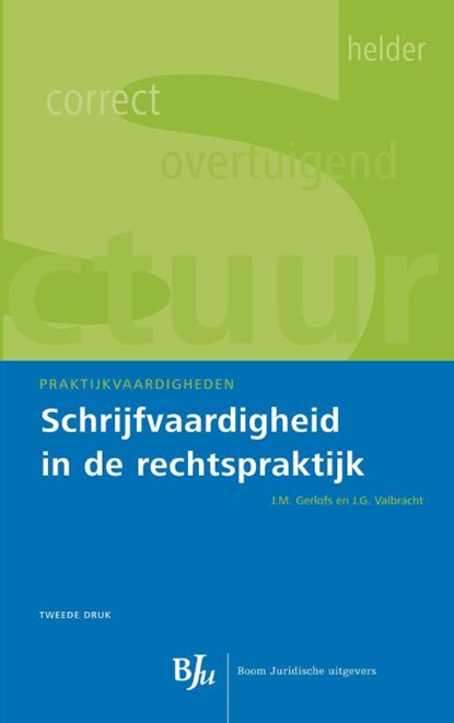 Schrijfvaardigheid in de rechtspraktijk, J.G. Valbracht ; J.M. Gerlofs - Paperback - 9789089749154