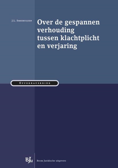 Over de gespannen verhouding tussen klachtplicht en verjaring, J.L. Smeehuijzen - Paperback - 9789089749185