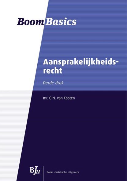 Aansprakelijkheidsrecht, G.N. van Kooten - Paperback - 9789089749352