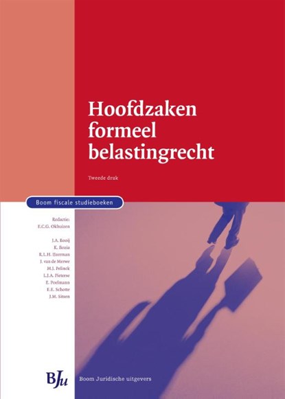 Hoofdzaken formeel belastingrecht, J.A. Booij ; K. Bozia ; R.L.H. IJzerman ; J. van de Merwe ; J van de Merwe ; M.J. Pelinck ; L.J.A. Pieterse ; E. Poelmann ; E.E. Schotte ; J.M. Sitsen & E.C.G. Okhuizen - Paperback - 9789089749451