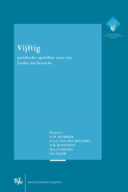 Vijftig juridische opstellen voor een Leidse nachtwacht, N.M. Blokker ; S.C.G. van den Bogaert ; N.R. Koffeman ; Loenen ; Ölçer - Paperback - 9789089749628