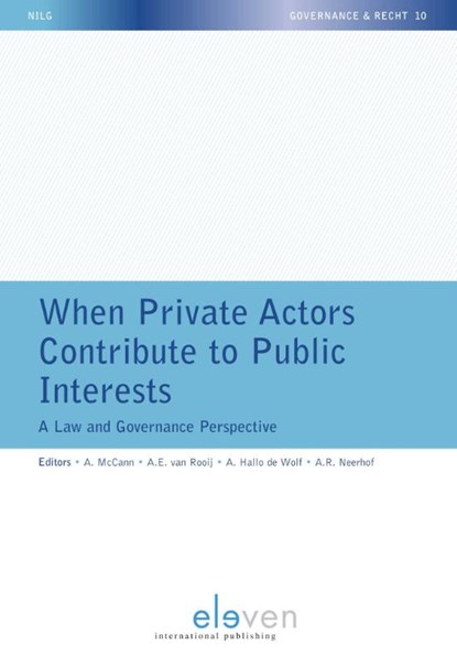 When private actors contribute to public interests, Adam McCann ; Mandy van Rooij ; Antenor Hallo de Wolf ; Richard Neerhof - Paperback - 9789089749956