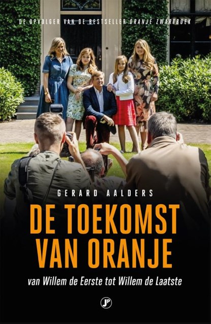 De toekomst van Oranje, Gerard Aalders - Paperback - 9789089750914